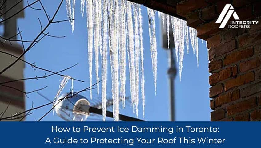 ﻿How to Prevent Ice Damming in Toronto: A Guide to Protecting Your Roof This Winter