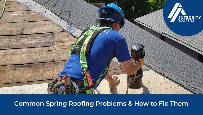 Common Spring Roofing Problems & How to Fix Them